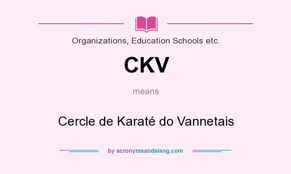 What does CKV mean? It stands for Cercle de Karaté do Vannetais