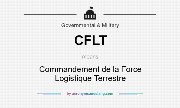 What does CFLT mean? It stands for Commandement de la Force Logistique Terrestre