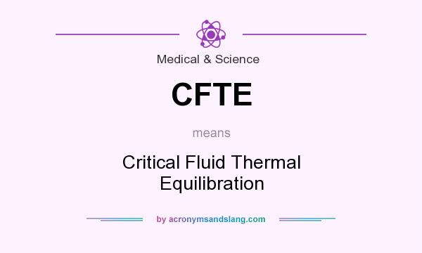 What does CFTE mean? It stands for Critical Fluid Thermal Equilibration