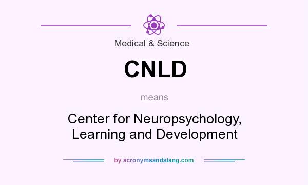 What does CNLD mean? It stands for Center for Neuropsychology, Learning and Development