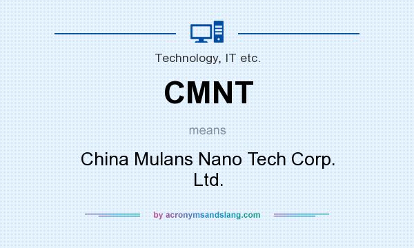 What does CMNT mean? It stands for China Mulans Nano Tech Corp. Ltd.