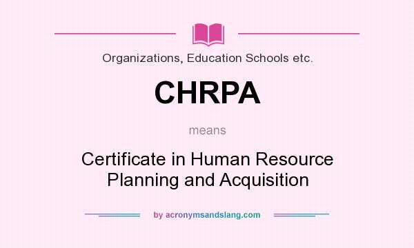 What does CHRPA mean? It stands for Certificate in Human Resource Planning and Acquisition