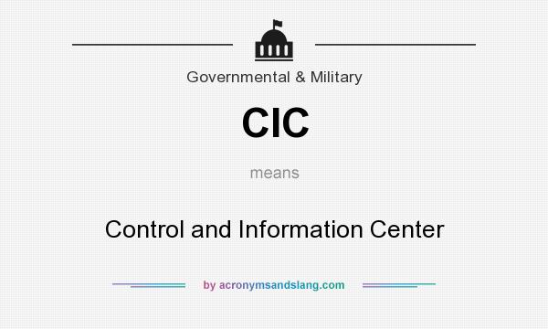 What does CIC mean? It stands for Control and Information Center