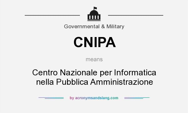 What does CNIPA mean? It stands for Centro Nazionale per Informatica nella Pubblica Amministrazione