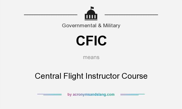 What does CFIC mean? It stands for Central Flight Instructor Course
