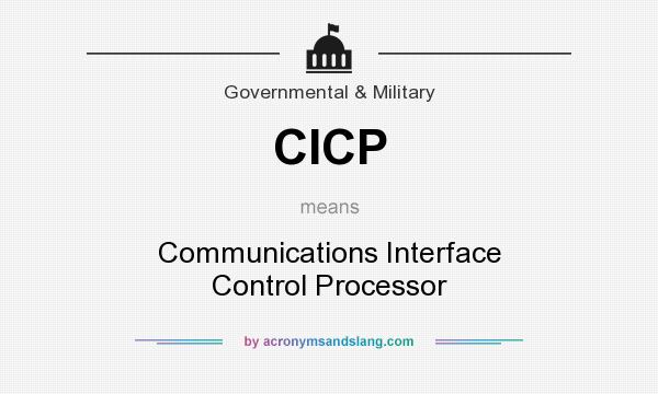 What does CICP mean? It stands for Communications Interface Control Processor