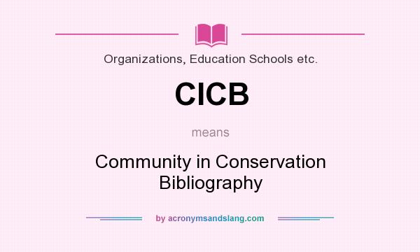 What does CICB mean? It stands for Community in Conservation Bibliography