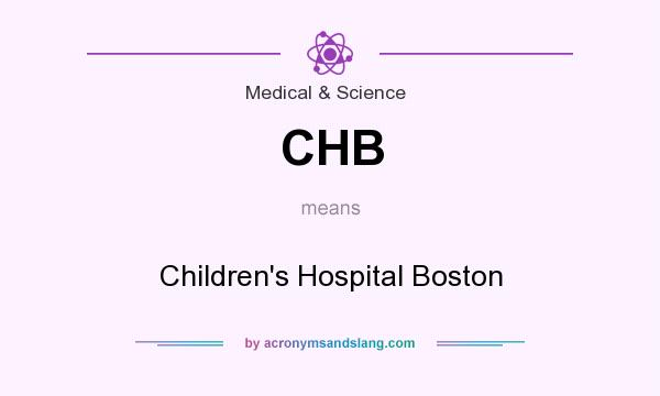 What does CHB mean? It stands for Children`s Hospital Boston