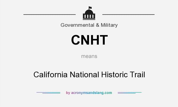 What does CNHT mean? It stands for California National Historic Trail