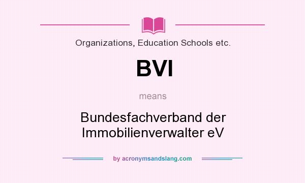 What does BVI mean? It stands for Bundesfachverband der Immobilienverwalter eV