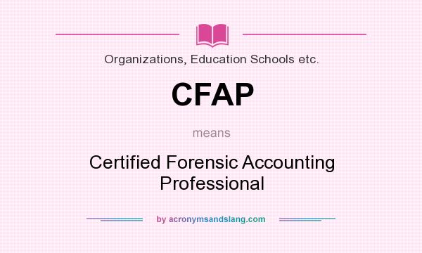 What does CFAP mean? It stands for Certified Forensic Accounting Professional