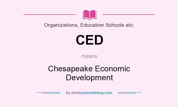 What does CED mean? It stands for Chesapeake Economic Development
