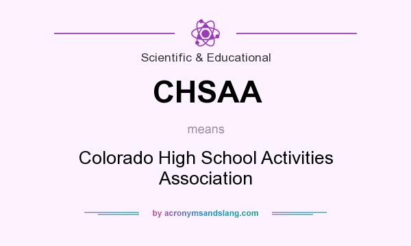 What does CHSAA mean? It stands for Colorado High School Activities Association