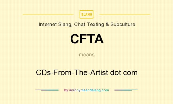 What does CFTA mean? It stands for CDs-From-The-Artist dot com