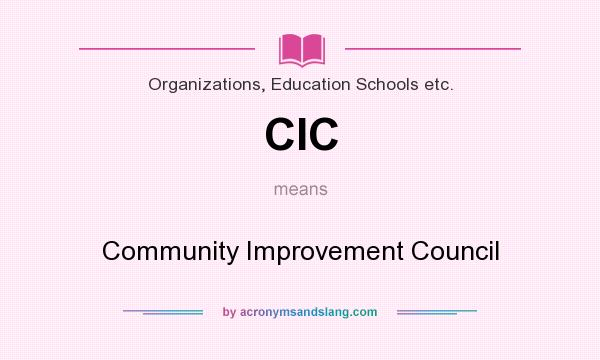 What does CIC mean? It stands for Community Improvement Council