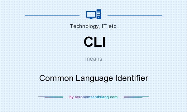 What does CLI mean? It stands for Common Language Identifier