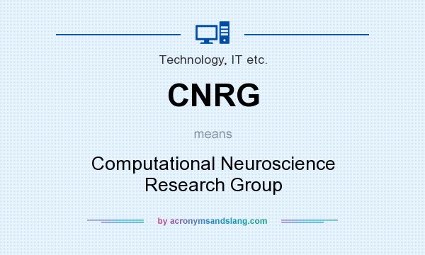 What does CNRG mean? It stands for Computational Neuroscience Research Group