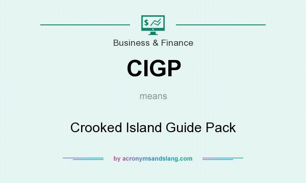 What does CIGP mean? It stands for Crooked Island Guide Pack