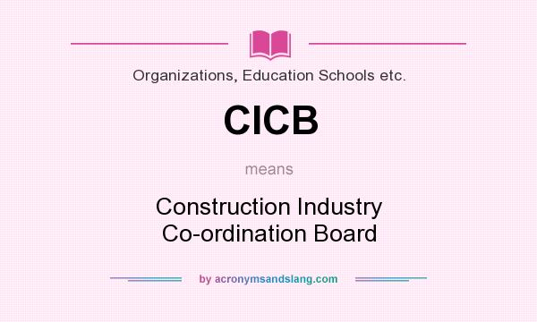 What does CICB mean? It stands for Construction Industry Co-ordination Board