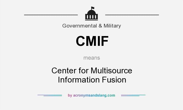 What does CMIF mean? It stands for Center for Multisource Information Fusion