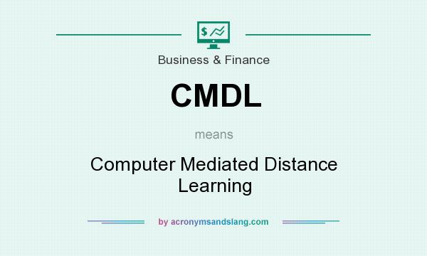 What does CMDL mean? It stands for Computer Mediated Distance Learning