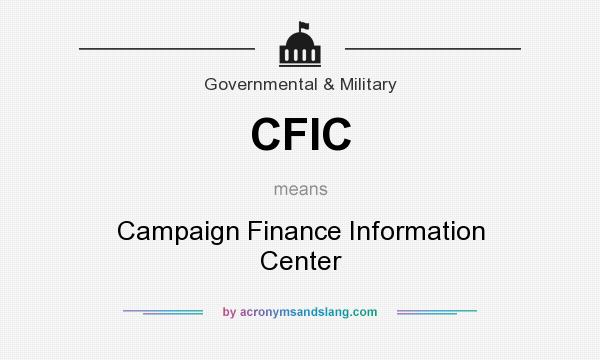 What does CFIC mean? It stands for Campaign Finance Information Center