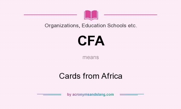 What does CFA mean? It stands for Cards from Africa