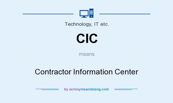 What does CIC mean? It stands for Contractor Information Center