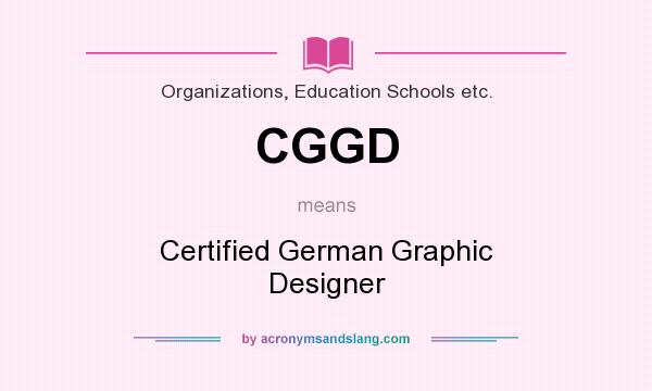What does CGGD mean? It stands for Certified German Graphic Designer