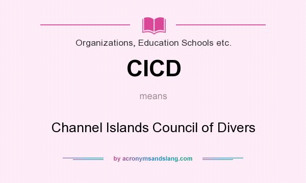What does CICD mean? It stands for Channel Islands Council of Divers