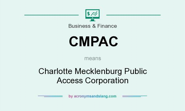 What does CMPAC mean? It stands for Charlotte Mecklenburg Public Access Corporation