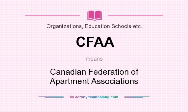 What does CFAA mean? It stands for Canadian Federation of Apartment Associations