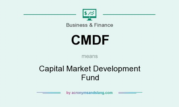 What does CMDF mean? It stands for Capital Market Development Fund