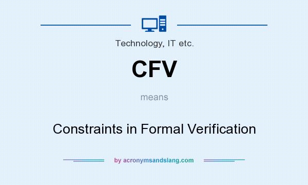 What does CFV mean? It stands for Constraints in Formal Verification