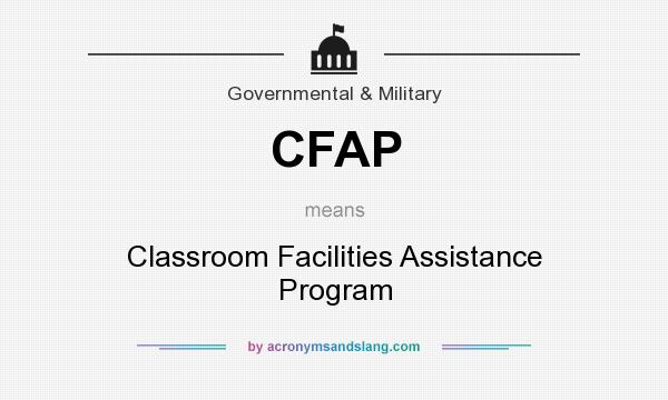 What does CFAP mean? It stands for Classroom Facilities Assistance Program