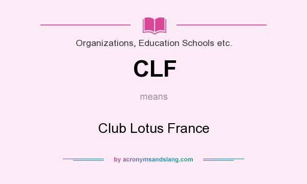 What does CLF mean? It stands for Club Lotus France