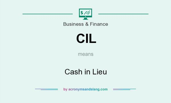 What does CIL mean? It stands for Cash in Lieu