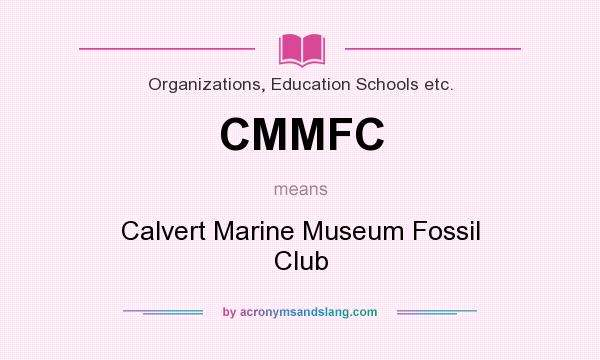 What does CMMFC mean? It stands for Calvert Marine Museum Fossil Club