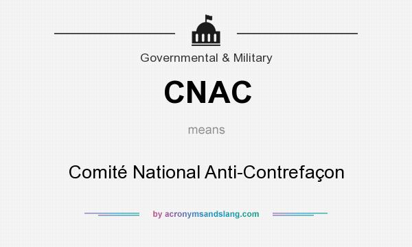What does CNAC mean? It stands for Comité National Anti-Contrefaçon