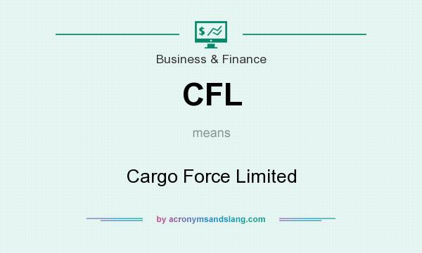 What does CFL mean? It stands for Cargo Force Limited