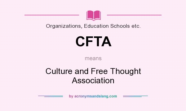 What does CFTA mean? It stands for Culture and Free Thought Association