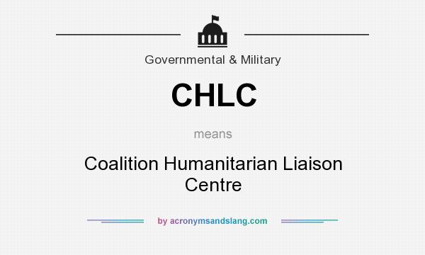 What does CHLC mean? It stands for Coalition Humanitarian Liaison Centre