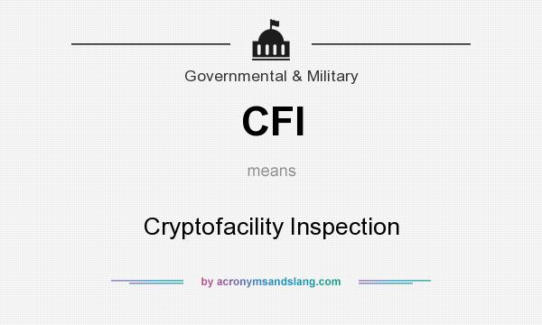 What does CFI mean? It stands for Cryptofacility Inspection