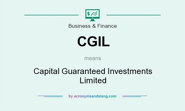 What does CGIL mean? It stands for Capital Guaranteed Investments Limited