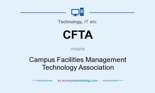 What does CFTA mean? It stands for Campus Facilities Management Technology Association