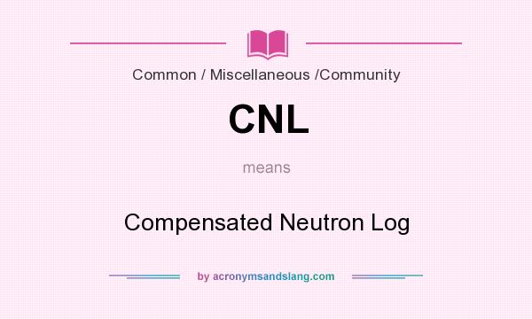 What does CNL mean? It stands for Compensated Neutron Log