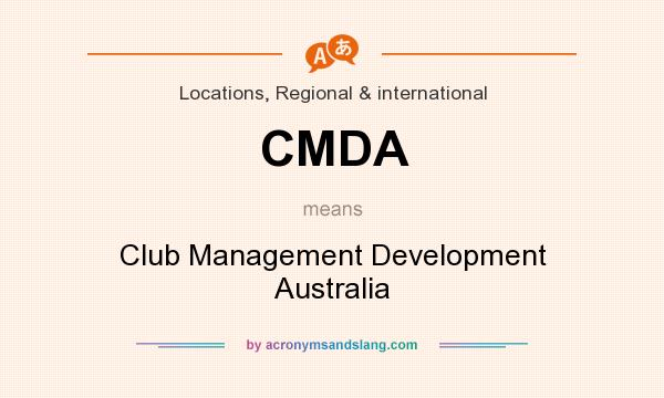 What does CMDA mean? It stands for Club Management Development Australia