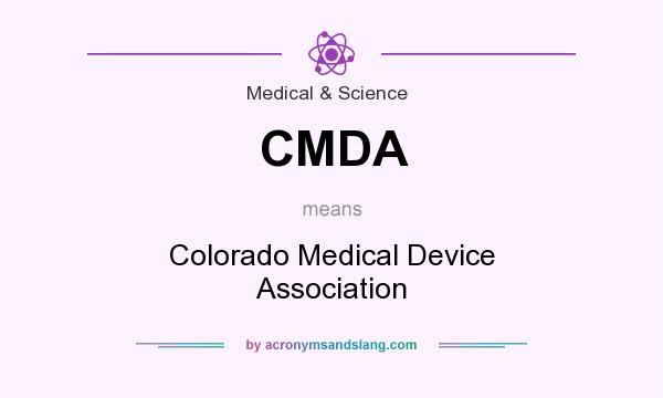 What does CMDA mean? It stands for Colorado Medical Device Association