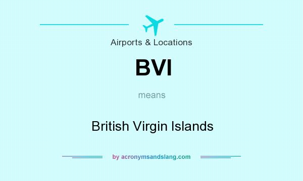 What does BVI mean? It stands for British Virgin Islands