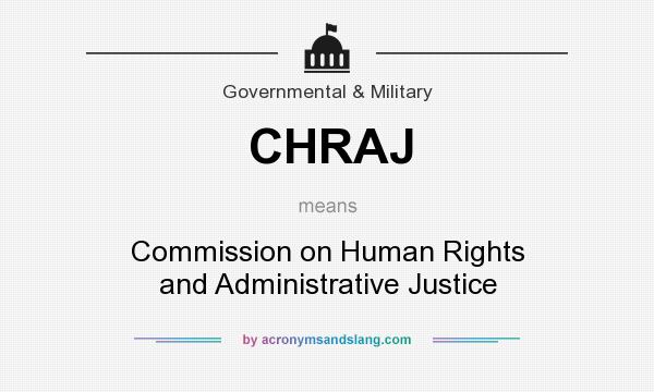 What does CHRAJ mean? It stands for Commission on Human Rights and Administrative Justice